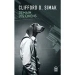 Demain les chiens, Clifford D. Simak