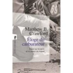 eloge du carburateur de matthew b crawford 150x