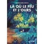 Là où le feu et l'ours, Corinne Morel Darleux