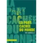 La part cachée du monde, Eve Gabrielle